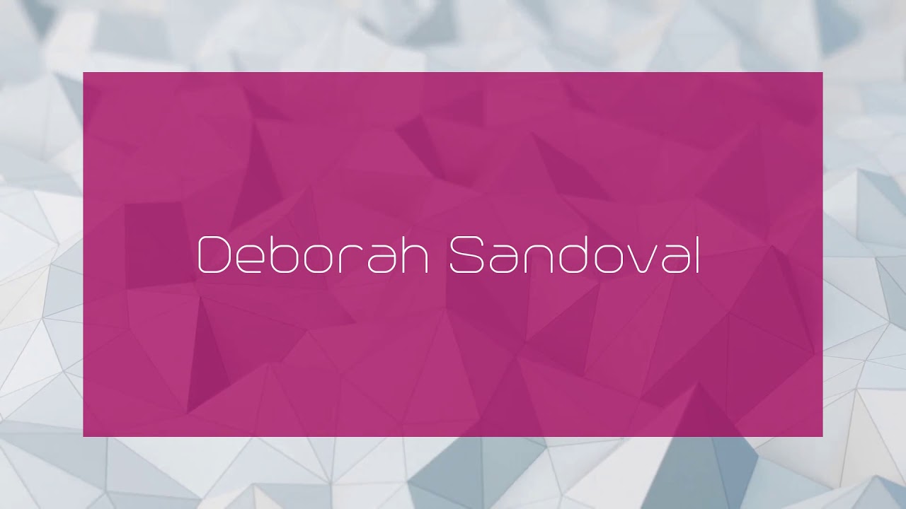 Deborah Sandoval - appearance