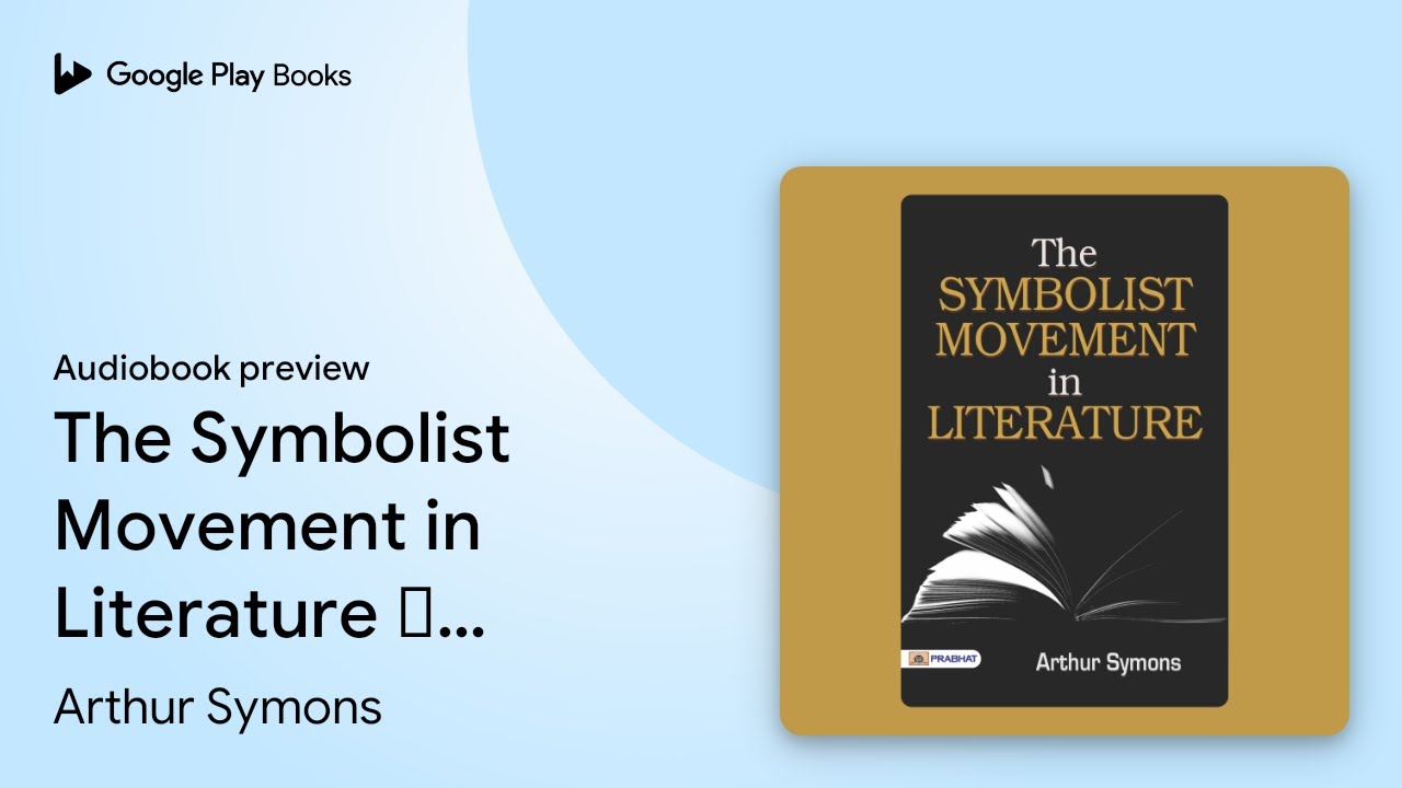 The Symbolist Movement In Literature &ndash;&hellip; by Arthur Symons &middot; Audiobook preview