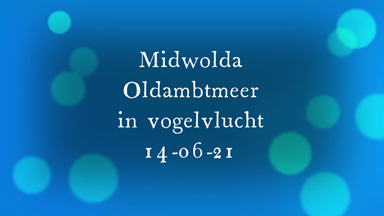 Midwolda - Oldambtmeer in vogelvlucht 14-06-21