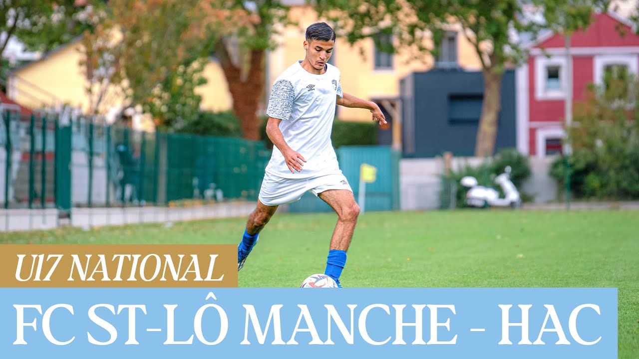 ⚽️ Résumé : FC Saint-Lô Manche – HAC (0-2) - U17 - 2025-2026