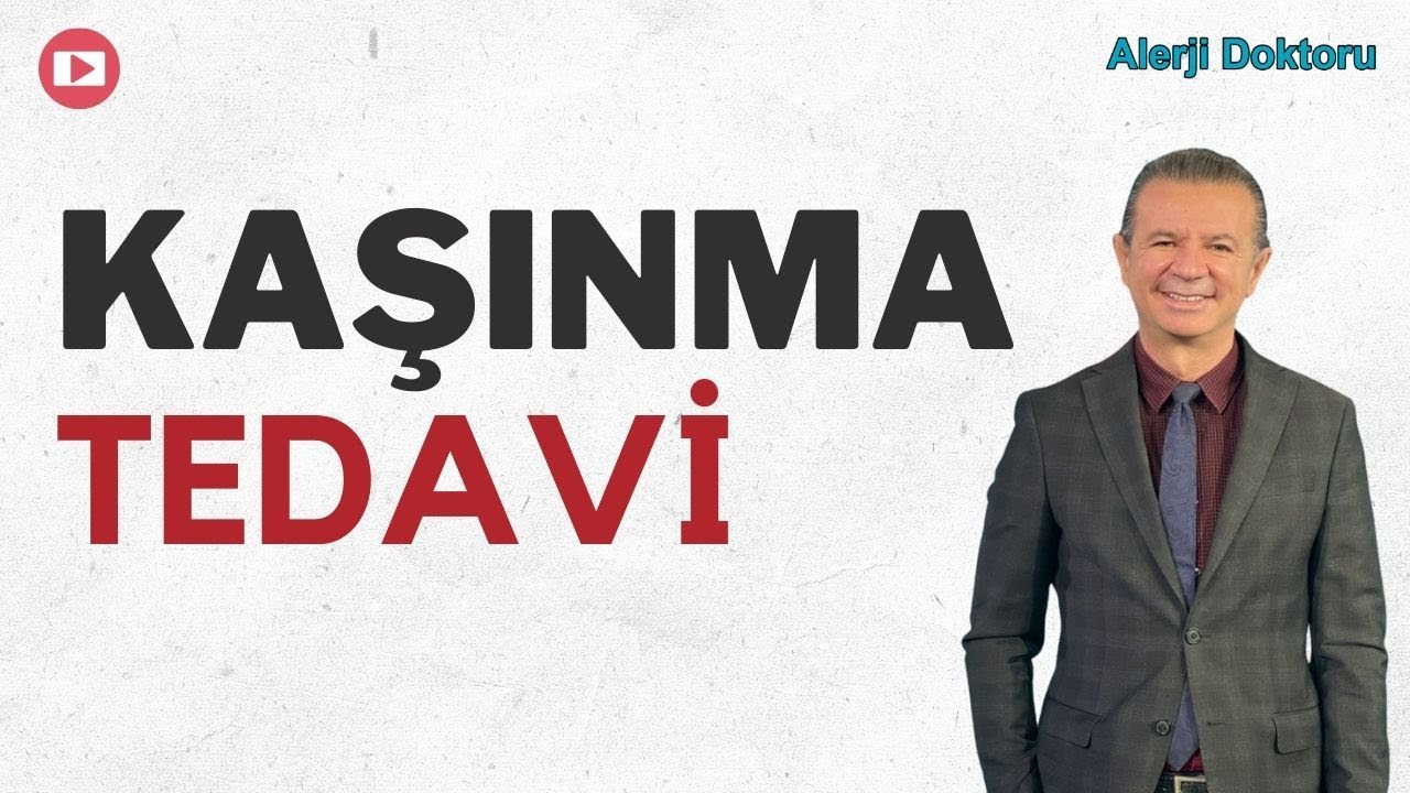 Kaşınmaya Karşı Etkili Tedavi Yöntemleri Nedir? - Prof. Dr. Ahmet Akçay