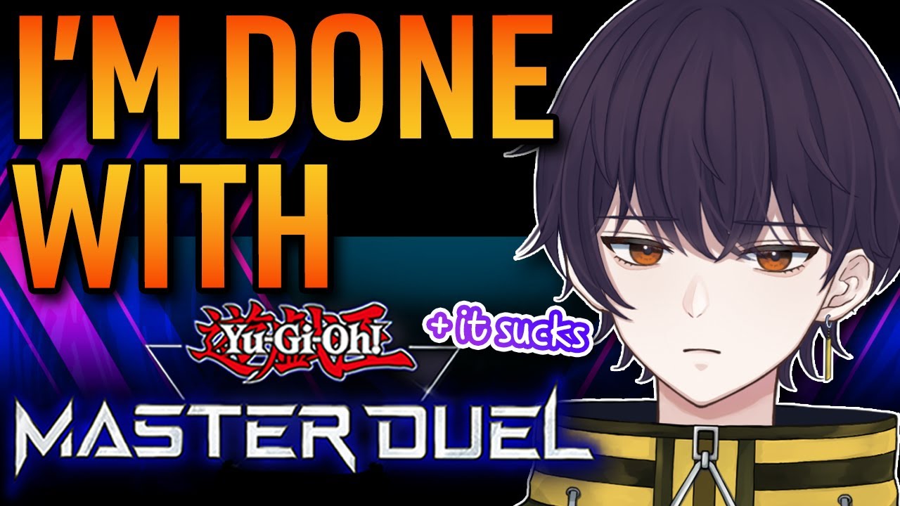 I'm done with Yu-Gi-Oh! Master Duel