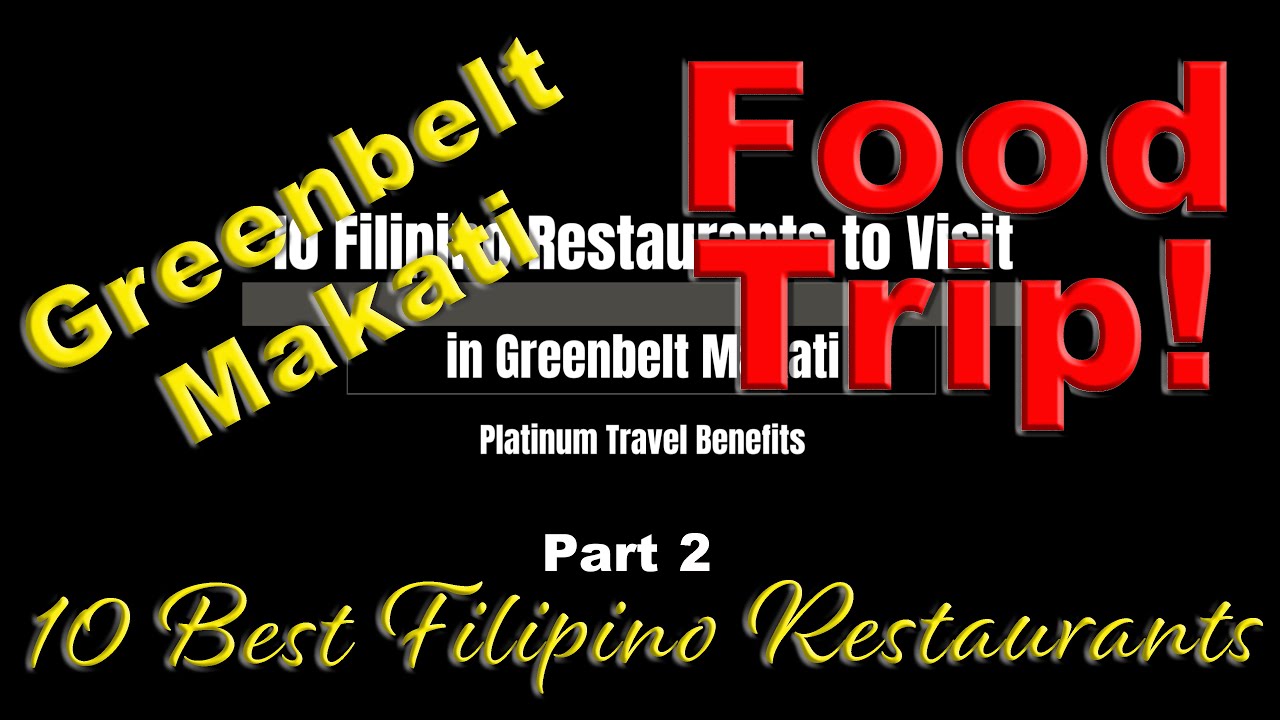 The 10 Best Filipino Restaurants in Greenbelt Mall Makati | Manila Philippines (Part 2)