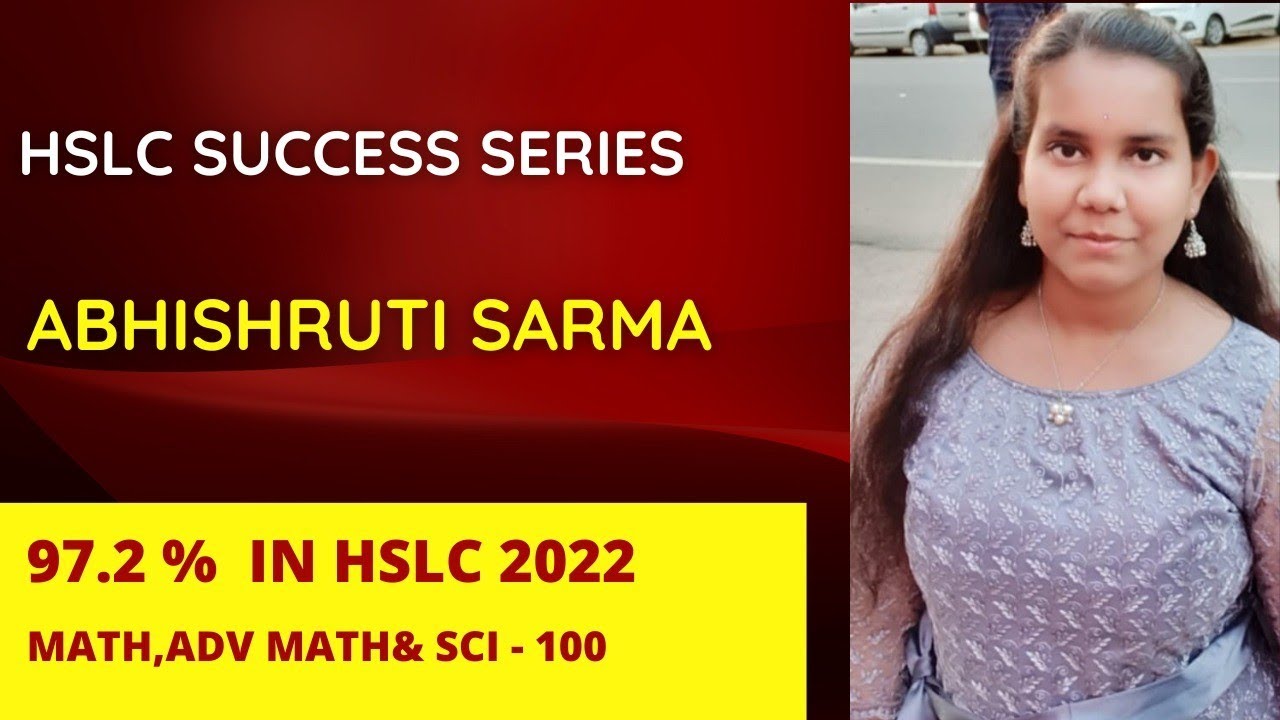 HSLC 2022 Success series : Part 5 || Abhishruti Sarma - 97.3 % || Maths,Adv&Sci : 100