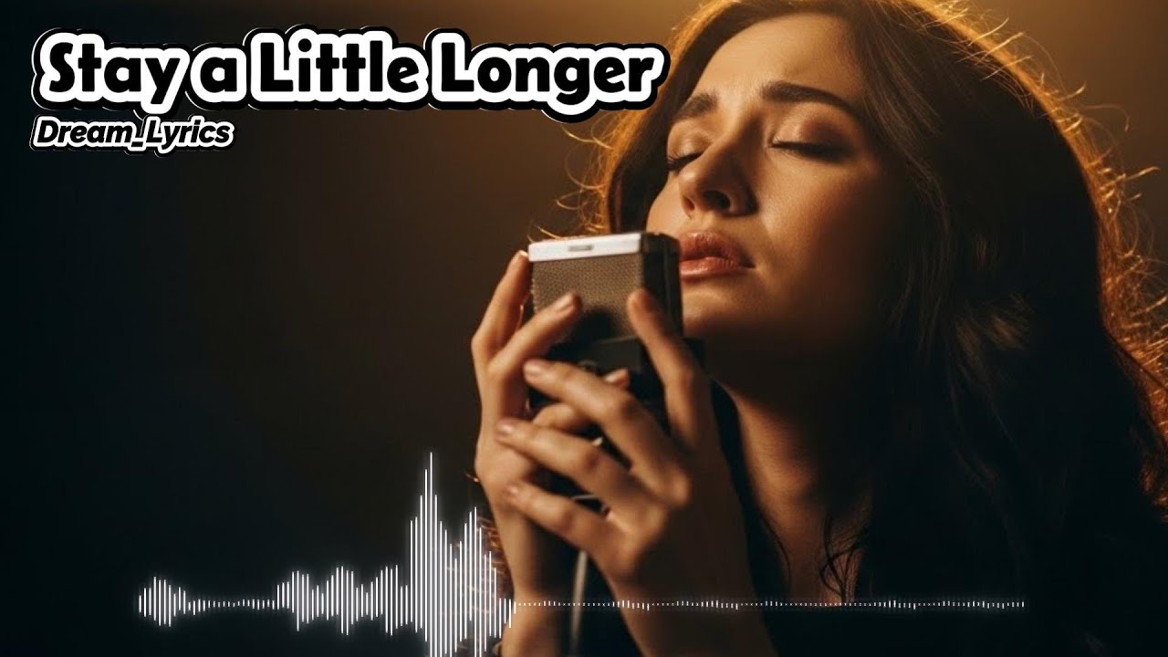 Stay a Little Longer - Dream_Lyrics | English Pop Song (Lyrics)