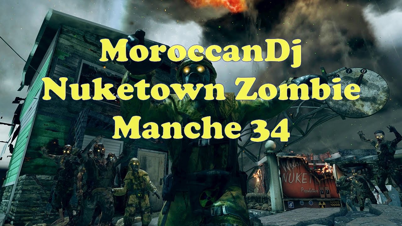 MoroccanDj - Manche 34 En Zombie Solo Sur Nuketown [COD BLACK OPS 2]