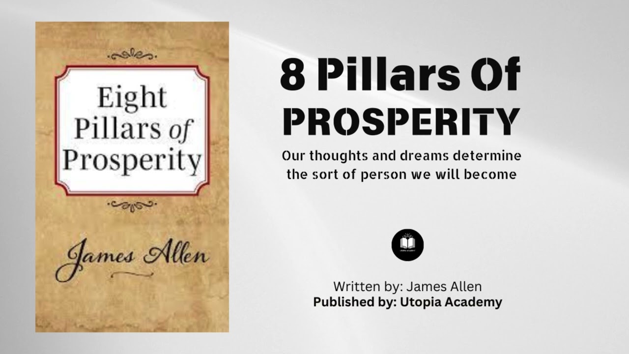 8 Pillars of Prosperity| By James Allen | Our Thought and Dreams Determine our personality