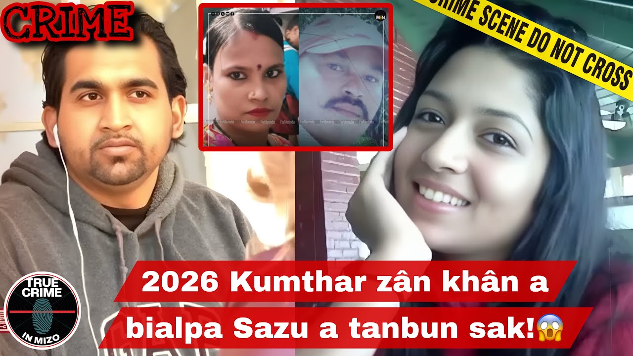 C689: Kumthar zân khân a bialpa Sazu a tanbun sak! 😱 @truecrimeinmizo 