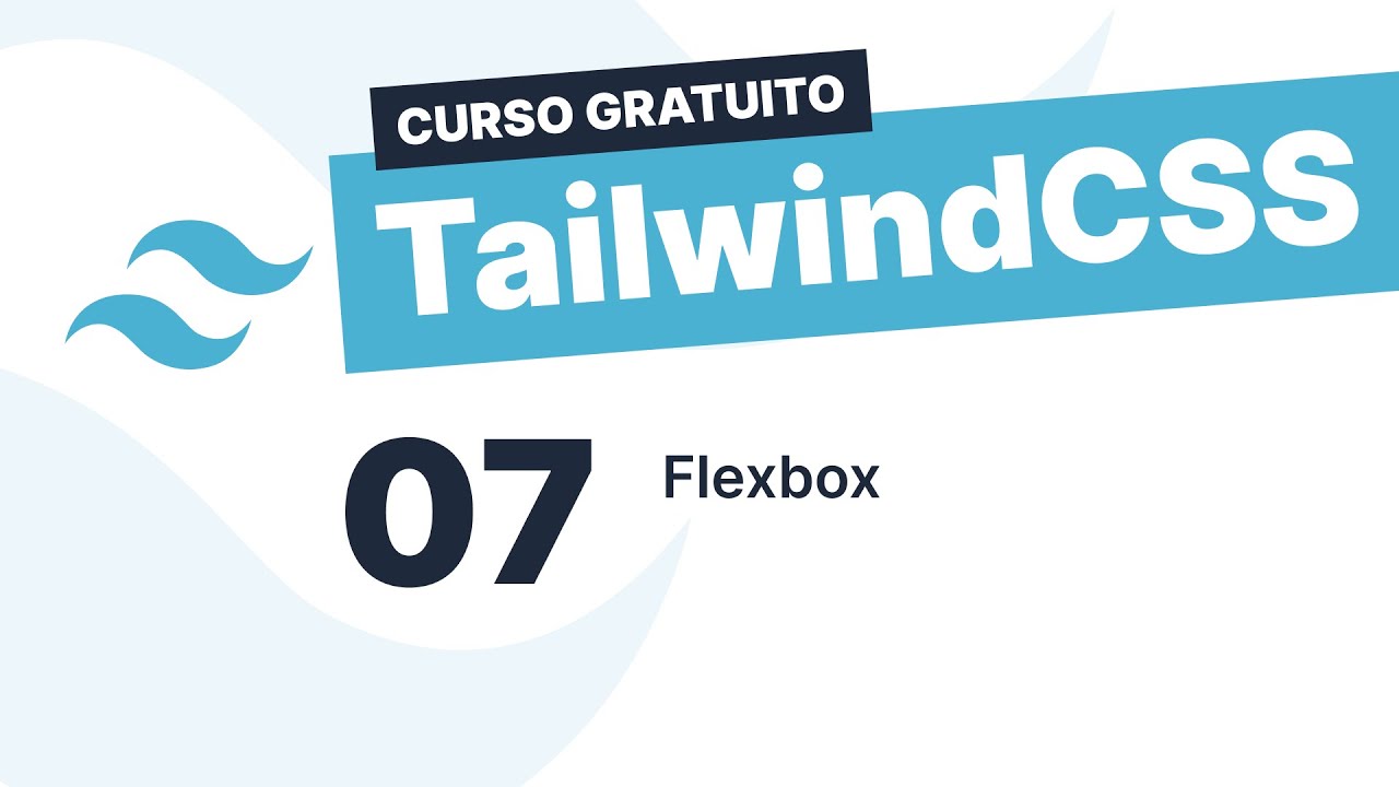 Curso gratuito Tailwind CSS #7 - Flexbox