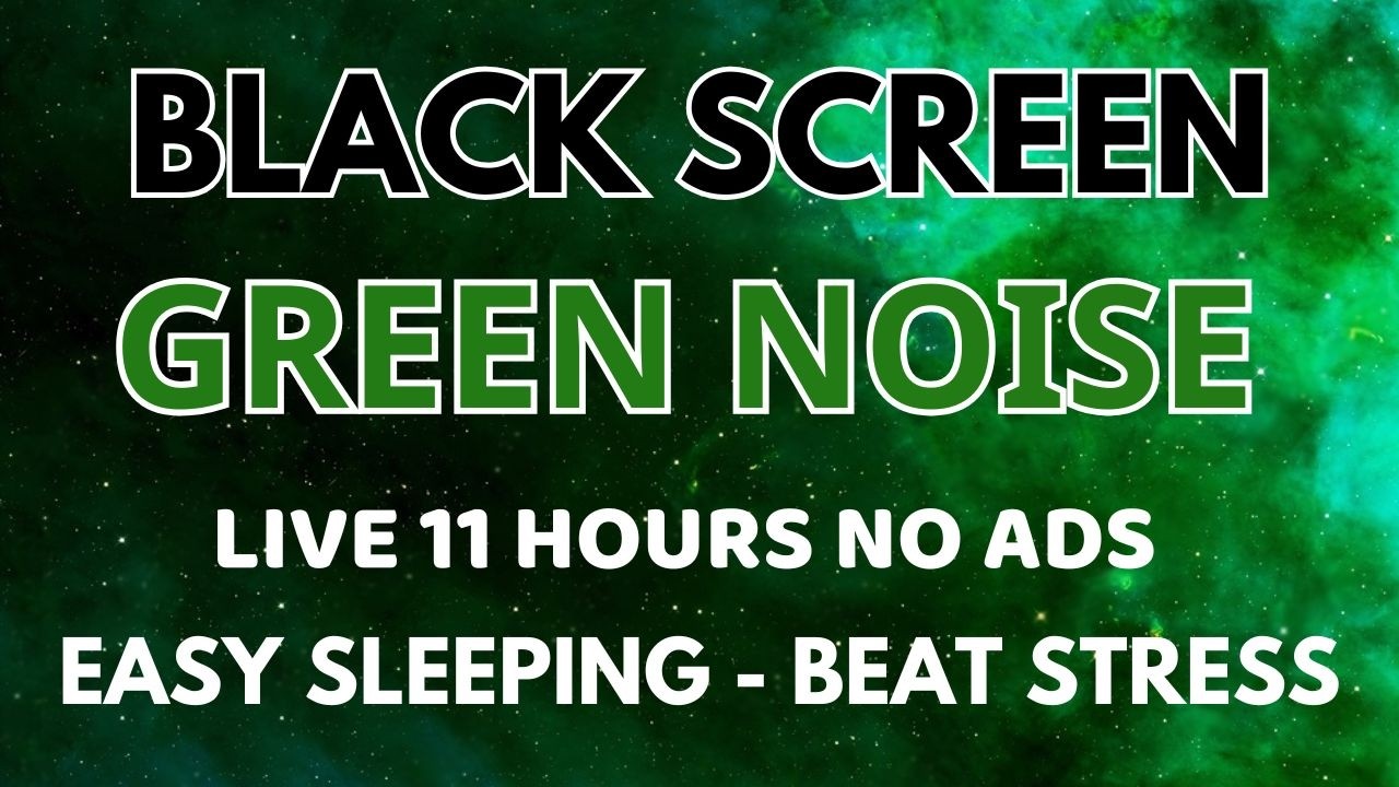 Easy Sleeping With Green Noise Sound To Beat Stress - BLACK SCREEN | Healing Sleep Sound In 11 Hours