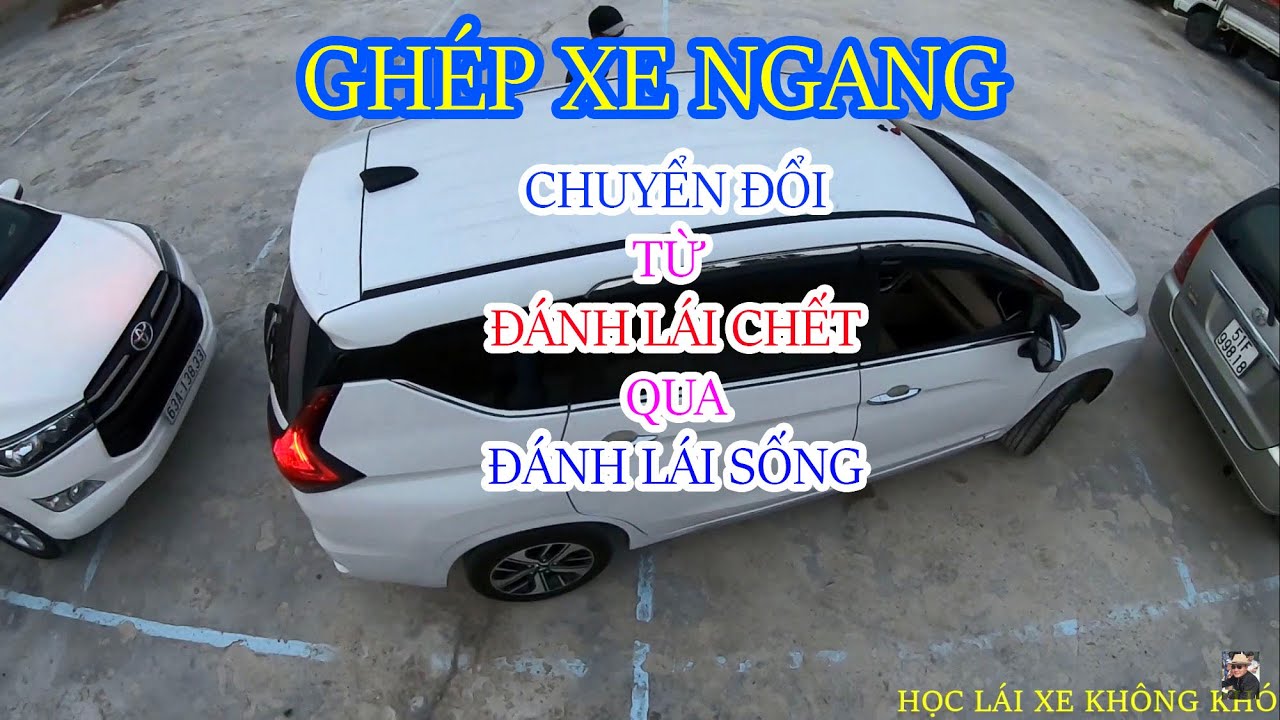 GHÉP XE NGANG NGOÀI THỰC TẾ: CÁCH GHÉP NHÀ XE HẸP VÀ CHUYỂN ĐỔI TỪ 