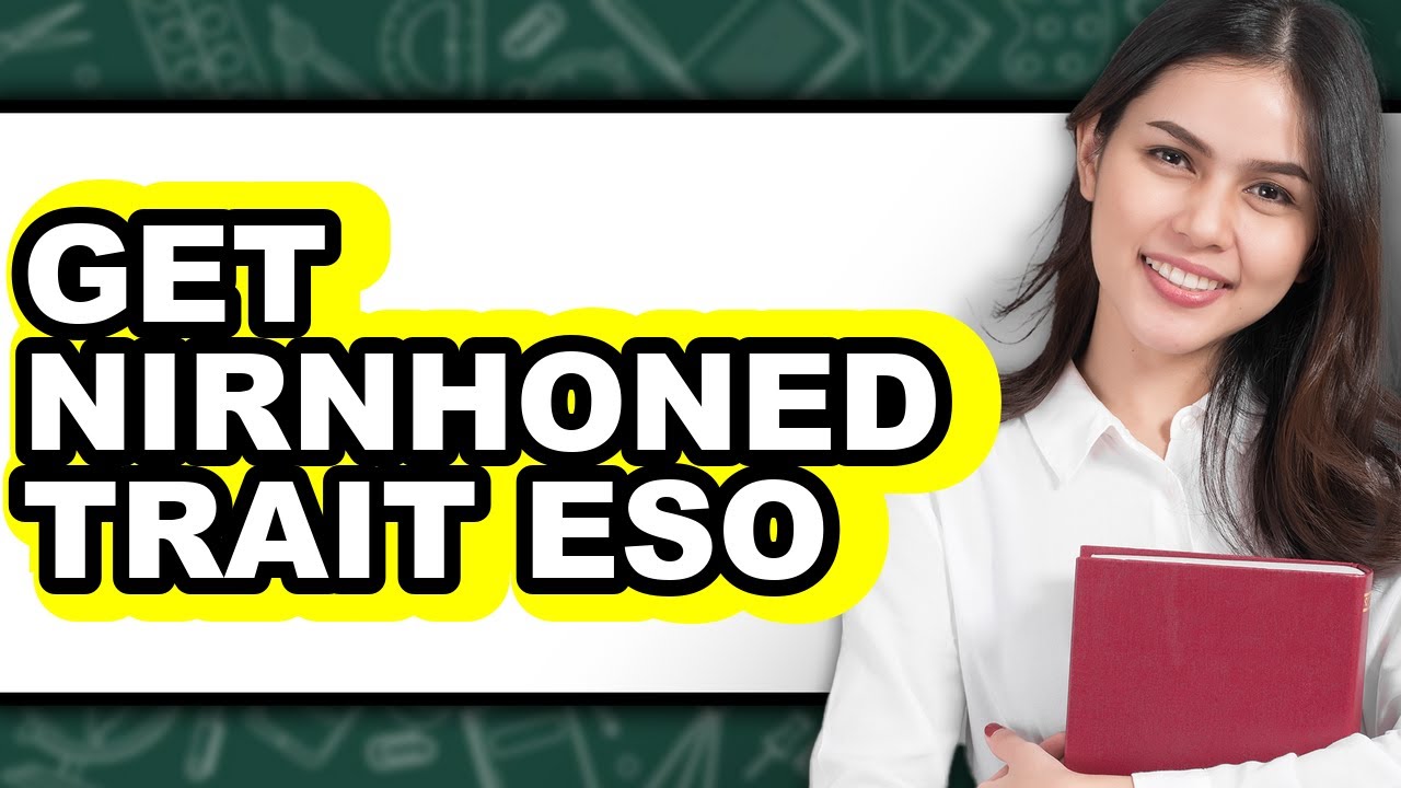 How to Get Nirnhoned Trait Eso - Full Guide