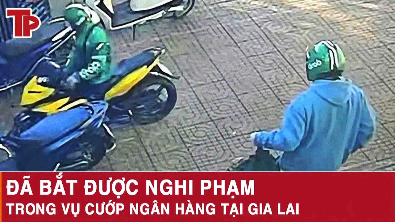 Đã bắt được nghi phạm trong vụ cướp ngân hàng tại Gia Lai