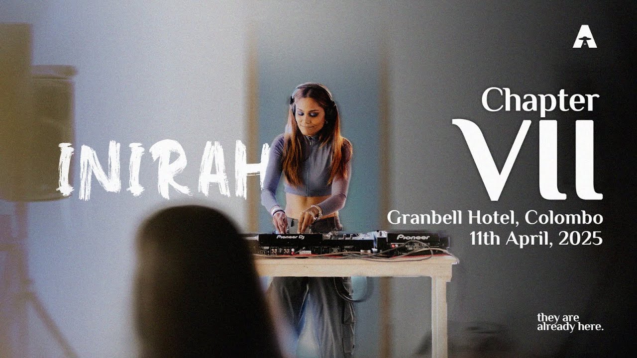 INIRAH | Exclusive Live Set 'they are already here' Chapter Vii | Granbell Hotel Colombo, Sri Lanka