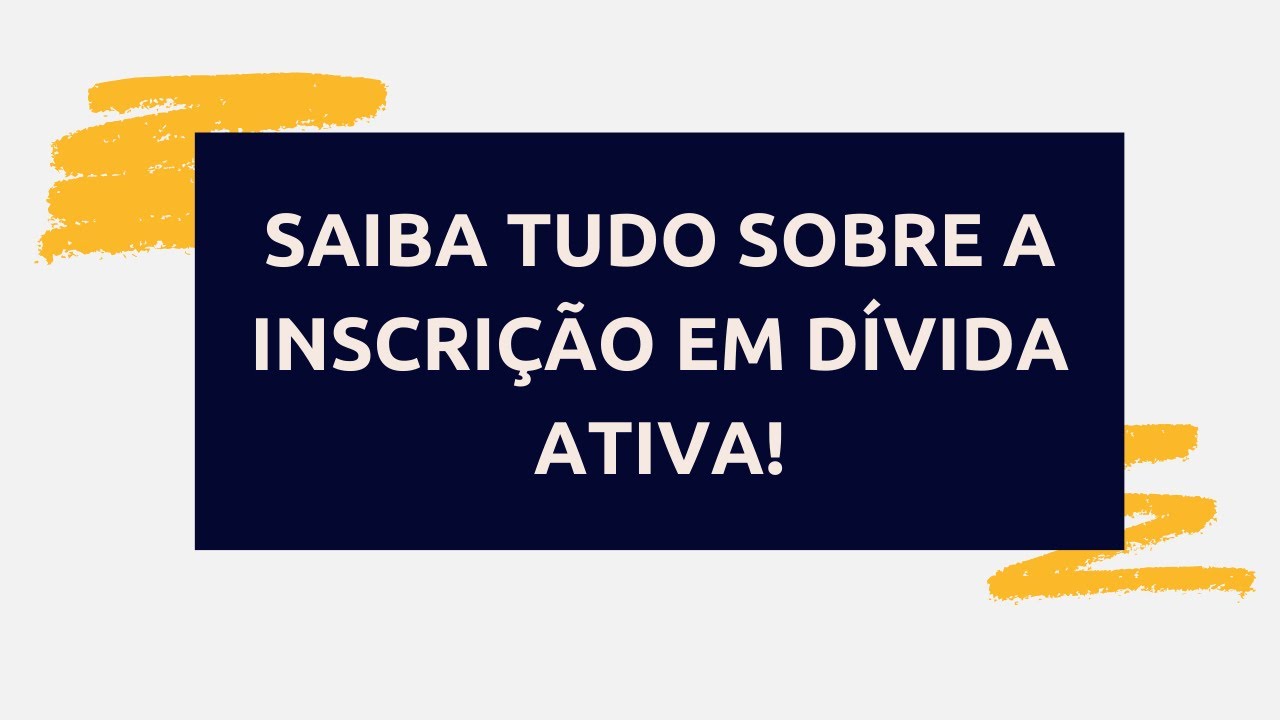 Saiba tudo sobre a inscrição em dívida ativa!