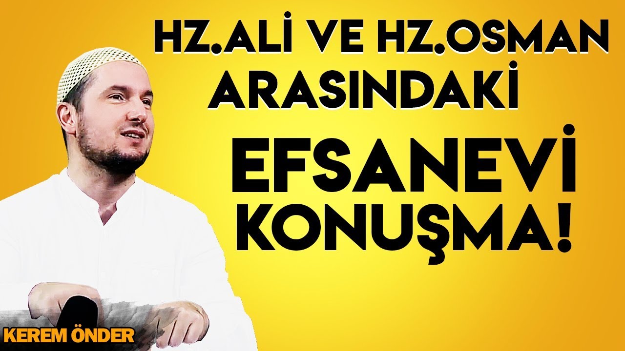 Hazreti Ali ve Hazreti Osman arasındaki efsanevi konuşma! / Kerem Önder