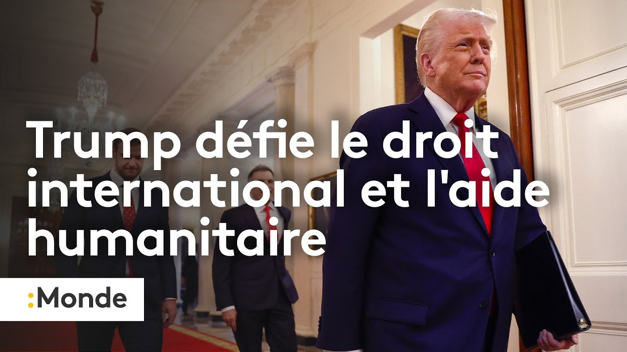 Trump d&eacute;fie le droit international et l'aide humanitaire