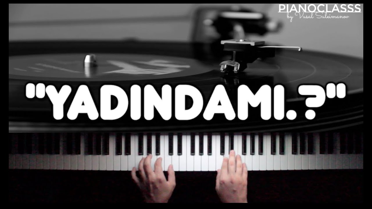 Yadındamı? (Ötən Günlər..)