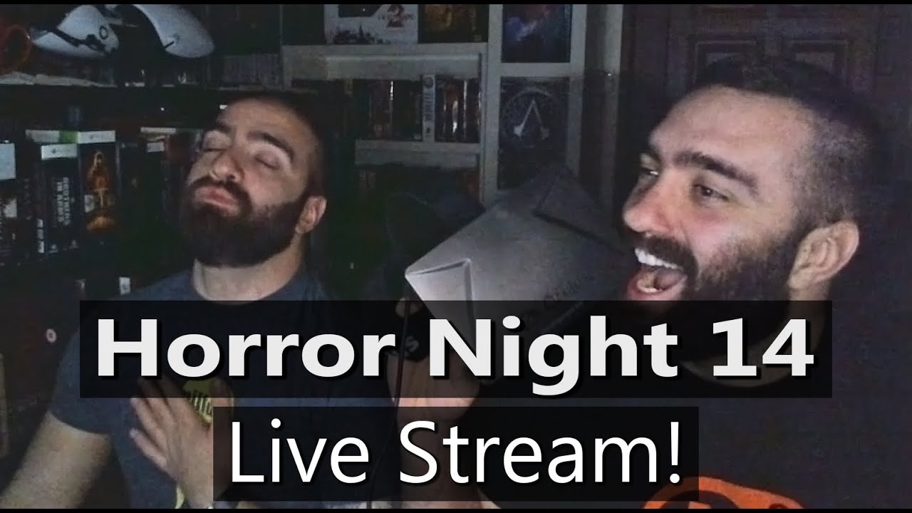 Horror Night 14 Live Stream!