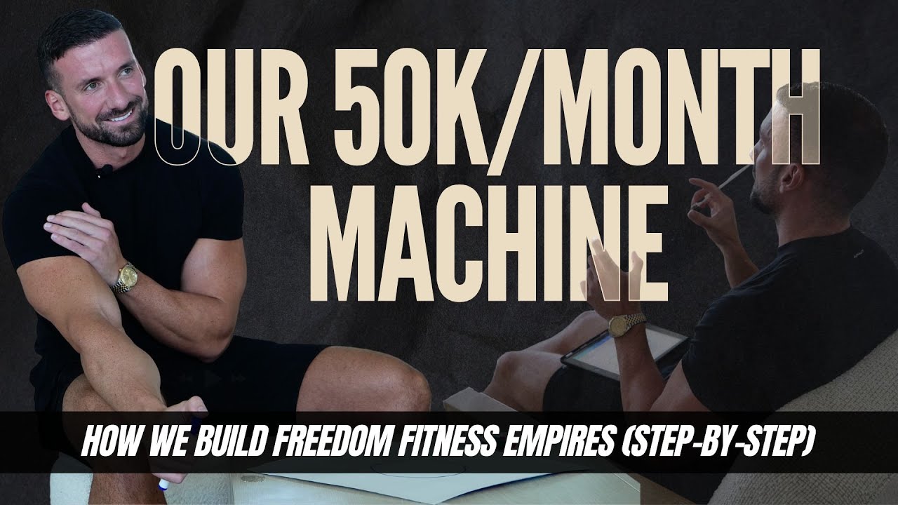 How to Build a 50K/Month Freedom Fitness Empire (Explained Step-by-Step)