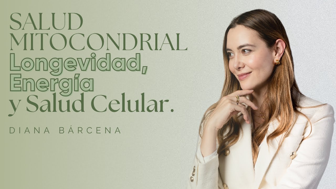 Salud mitocondrial: La clave oculta de tu energ&iacute;a, longevidad y salud celular - Diana B&aacute;rcena