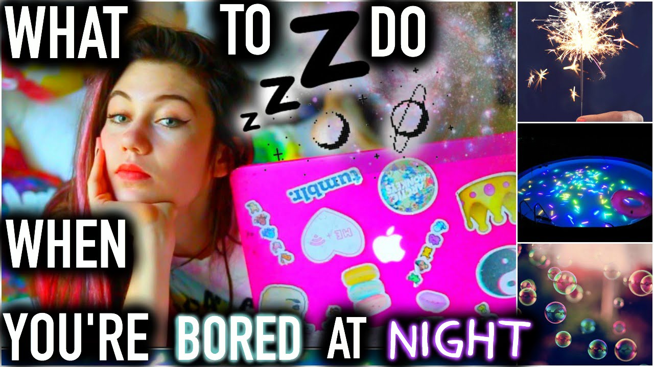 What To Do When You're Bored at Night! | DIYS and Activities