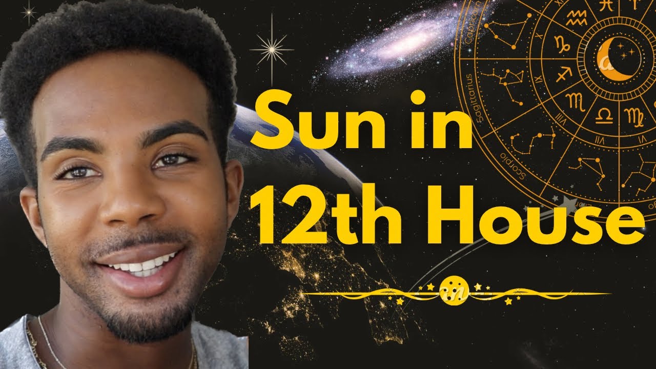 Sun in the 12th House in Natal Birth Chart | The Spiritual Mystic!  