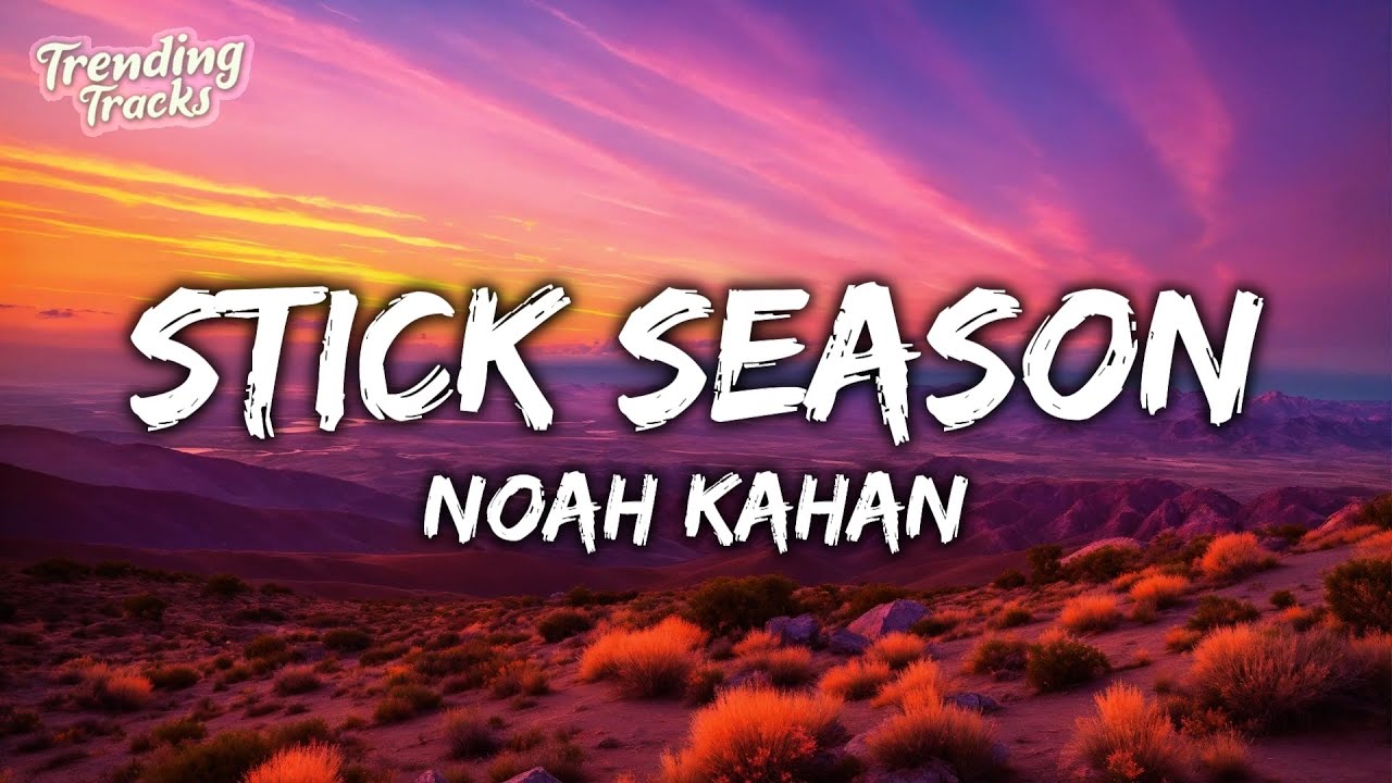 Noah Kahan - Stick Season (Lyrics) 