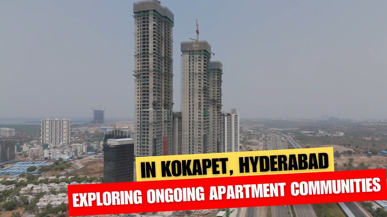Exploring Ongoing Apartment Communities in Kokapet || Kokapet Real Estate || Hyderabad Real Estate