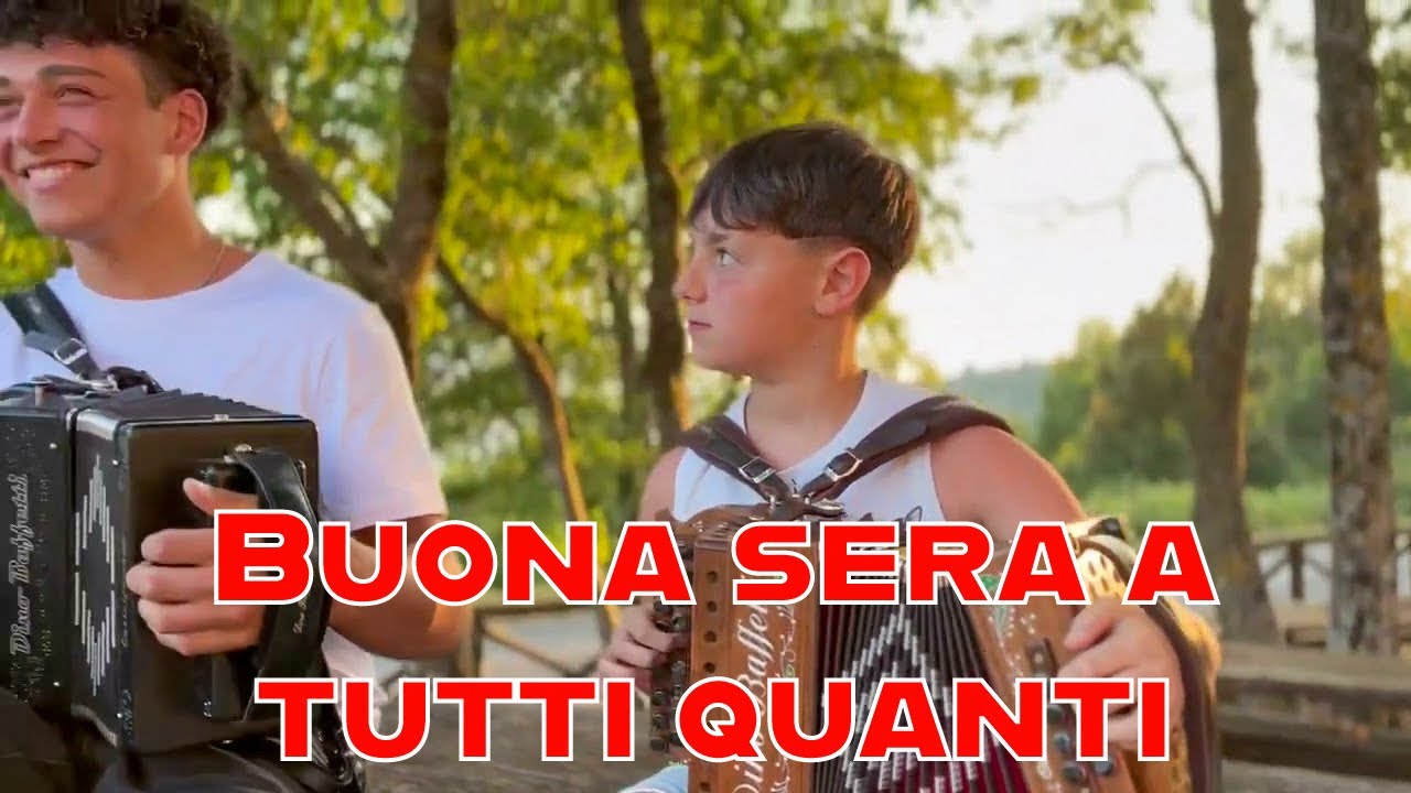 BUONASERA A TUTTI QUANTI (I GIOVANI DELL'ORGANETTO)