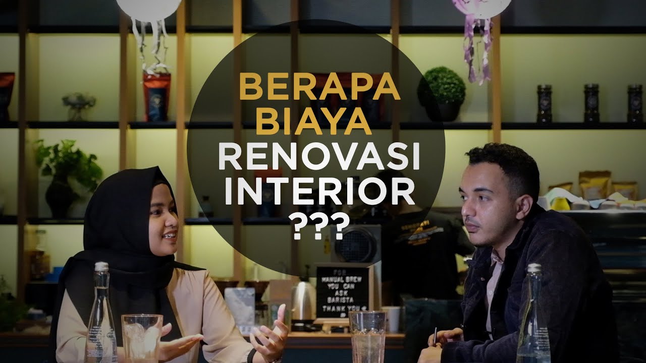 Berapa Biaya Renovasi Interior??? | LIFETIME DESIGN