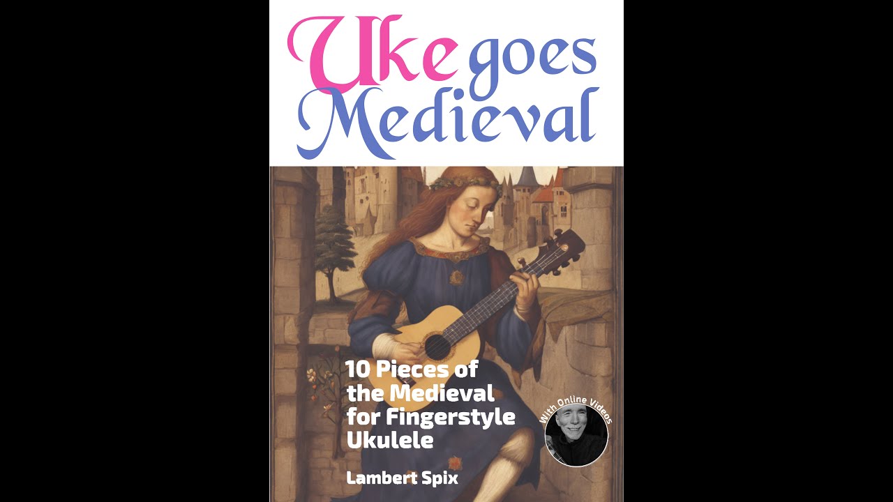 Uke goes Medieval - Ukulele eBook with Tabs and Sheet Music