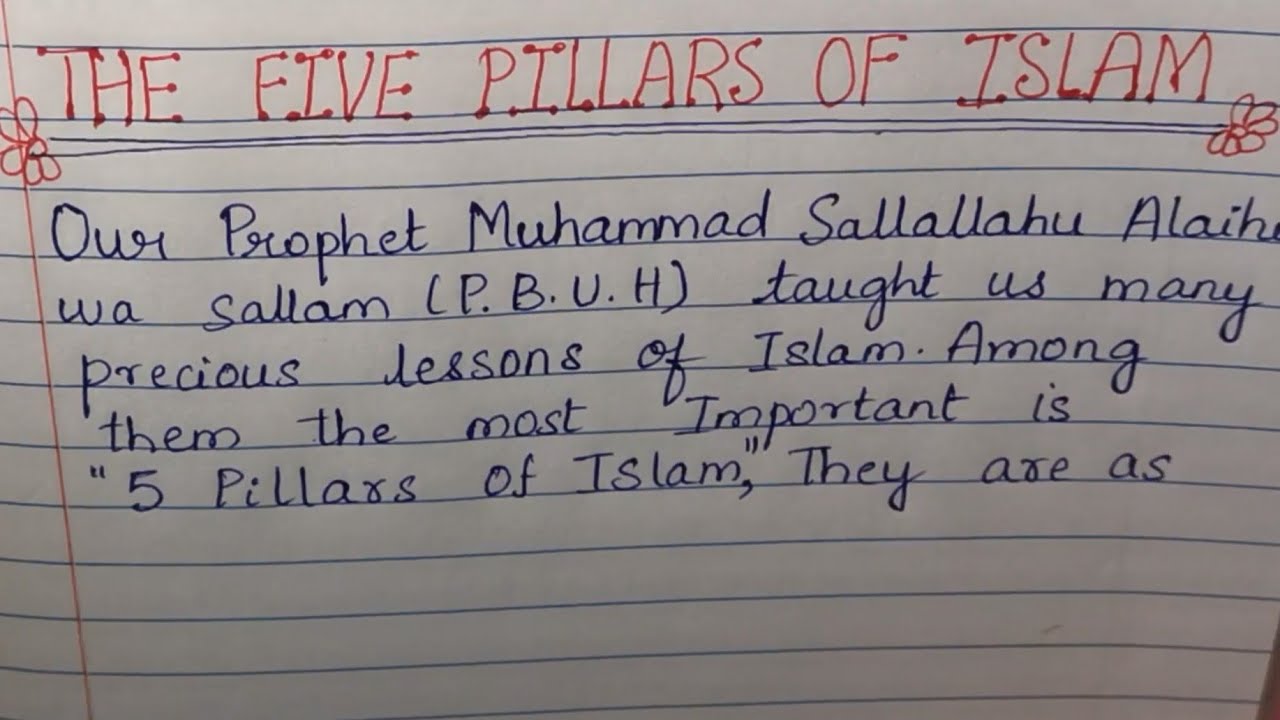 Write an Essay about 'The Five Pillars Of Islam' in English