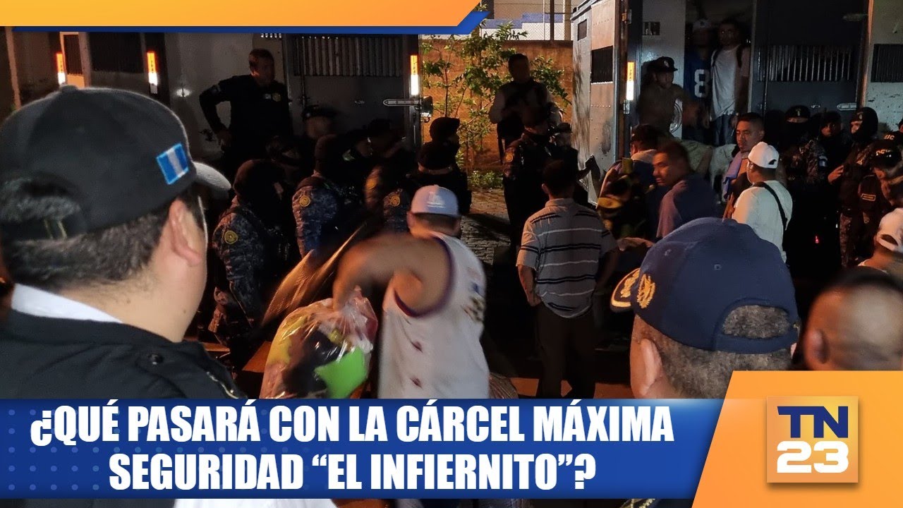 ¿Qué pasará con la Cárcel Máxima Seguridad “El Infiernito”?