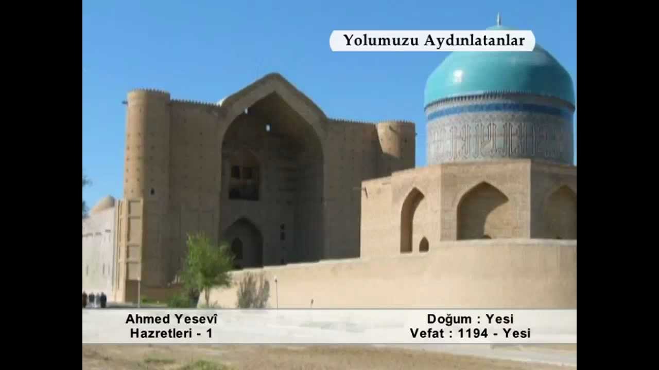 AHMED YESEVİ HAZRETLERİ 1 (YOLUMUZU AYDINLATANLAR)
