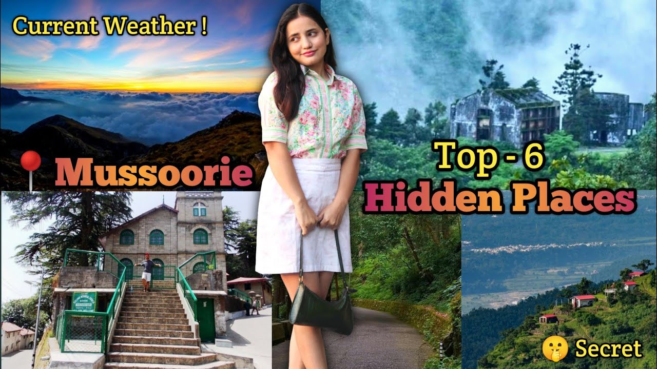 Top - 6 Hidden Places to Visit in Mussoorie | Mussoorie Current Situation Mussoorie places to visit