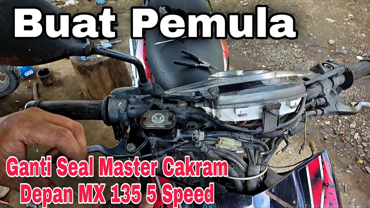 Pemula Wajib Tau Cara Ganti Seal Master Cakram MX 135 Tahun 2011