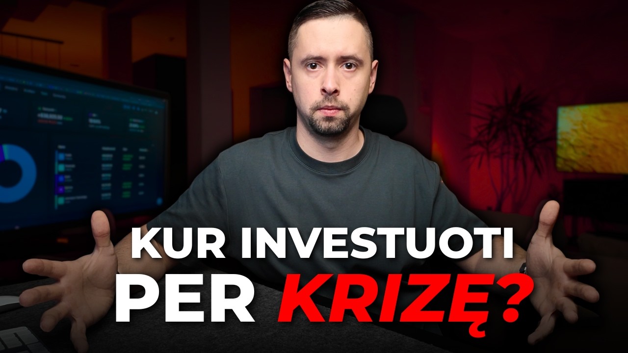 Kur Investuoti Per KRIZĘ?