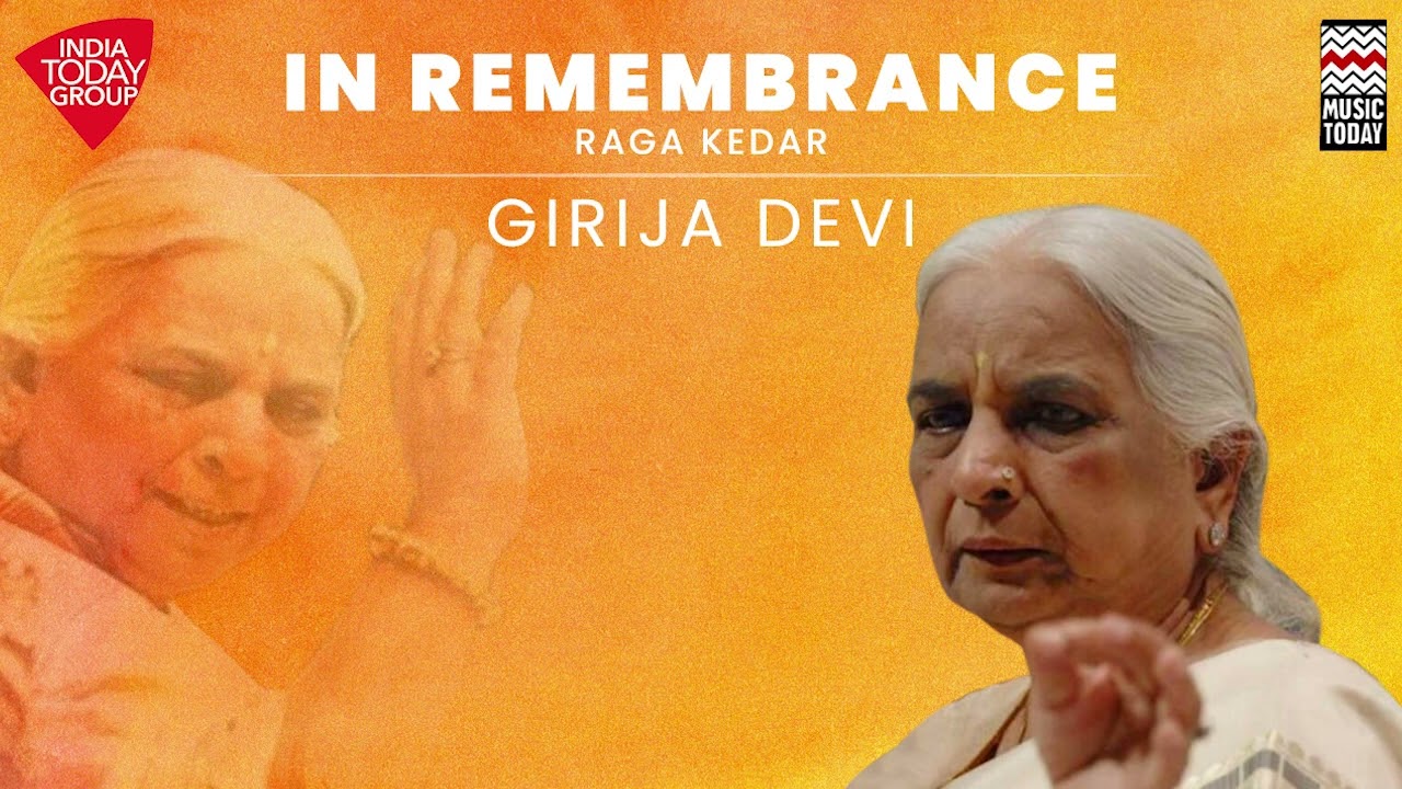 In Remembrance - GIRIJA DEVI - Raga Kedar | Music Today