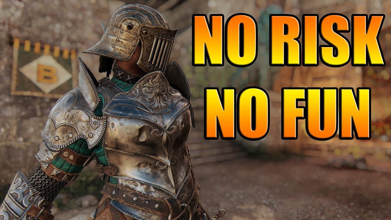 NO Risk, NO Fun [For Honor]