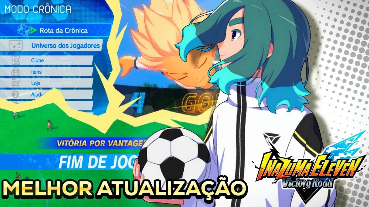 CHEGOU A MELHOR ATUALIZAÇÃO QUE MELHOROU O MODO CRÔNICA DO INAZUMA ELEVEN VICTORY ROAD!