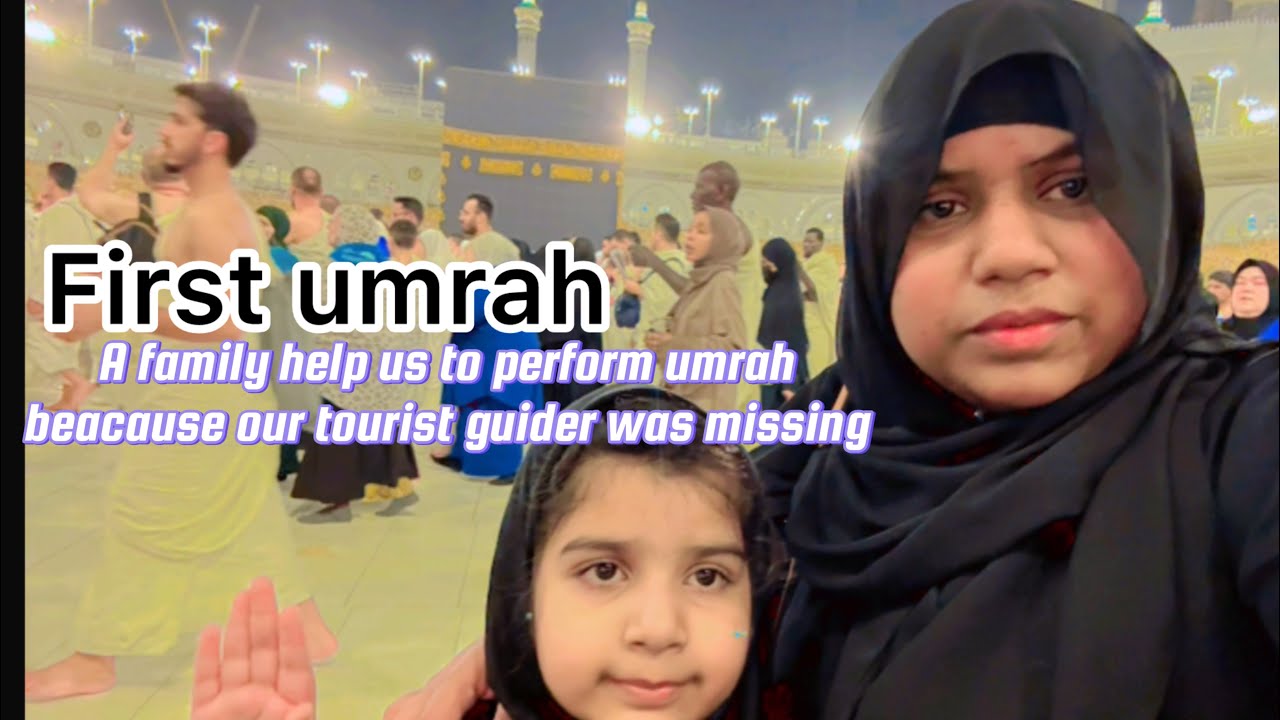 Farwa k sath mera first umrah|| hotel booking cancelled from kaswa tower|| tourist guider left us