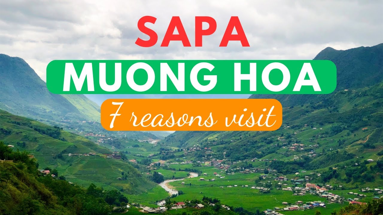 Muong Hoa Village, Sapa, Top 7 Reasons to Visit this Scenic Destination