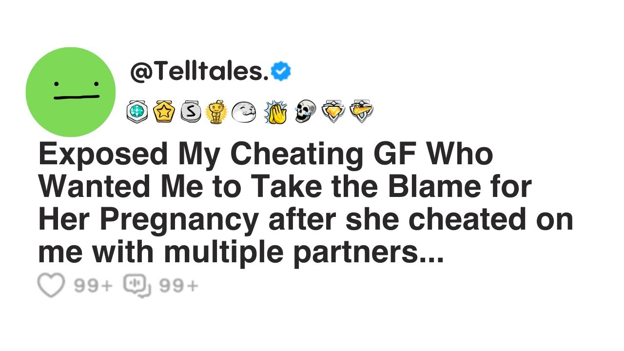 Exposed My Cheating GF Who Wanted Me to Take the Blame for Her Pregnancy after she...