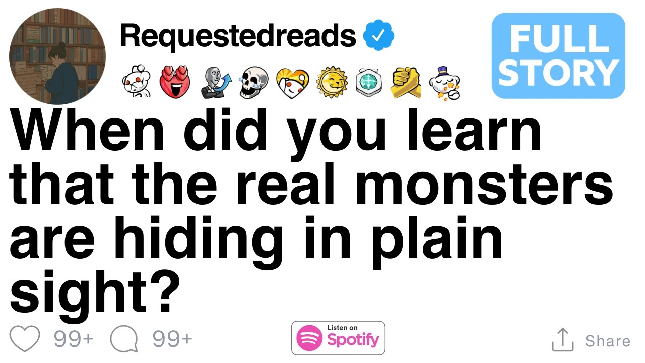 When did you learn that the real monsters are hiding in plain sight? [FULL STORY]