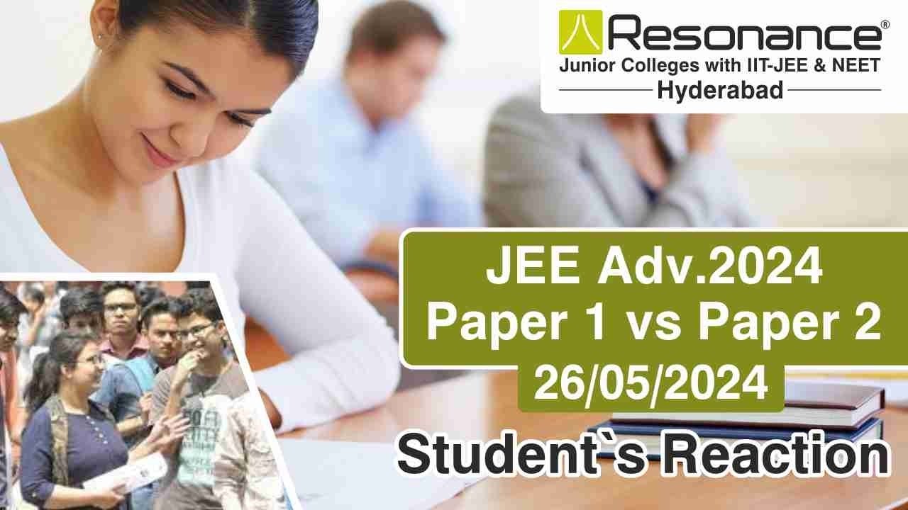 JEE Advanced 2024 Student's Reaction |Paper 1 vs Paper 2|Resonance Hyderabad