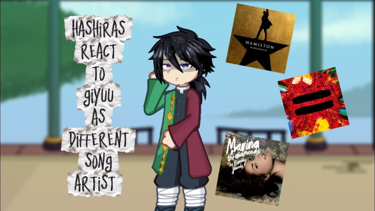 Hashiras react to Giyuu as different different song artist//2x//no cannon//not my ocs//like and sub💗