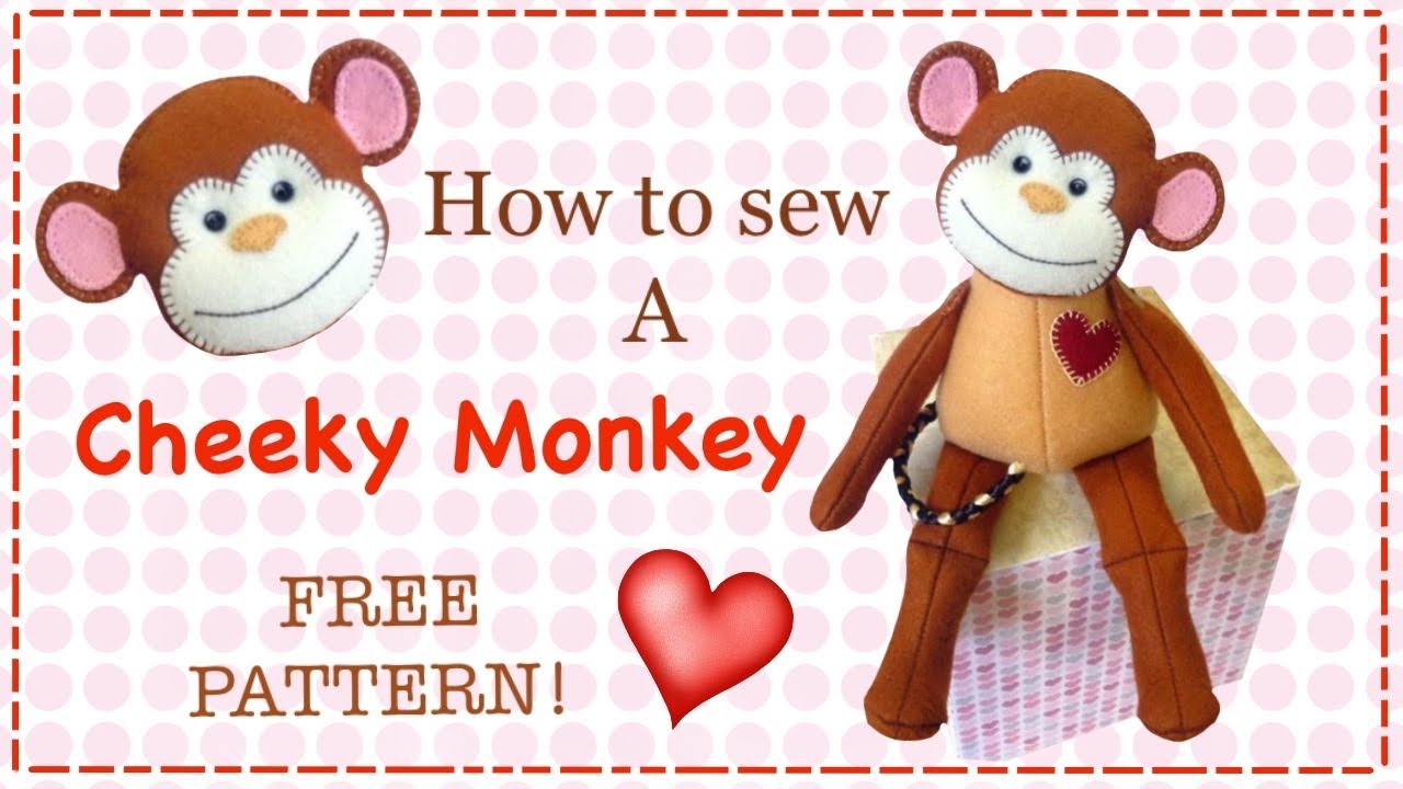 Make a monkey in Fabric or felt - full tutorial | FREE PATTERN