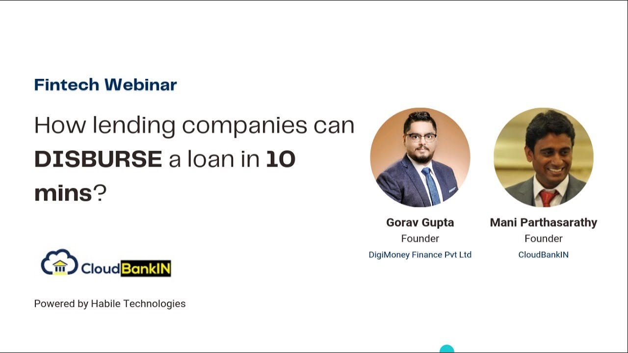 How Lending Companies can disburse the loan in 10 mins -Gorav, Mani Parthasarathy | CloudBankin