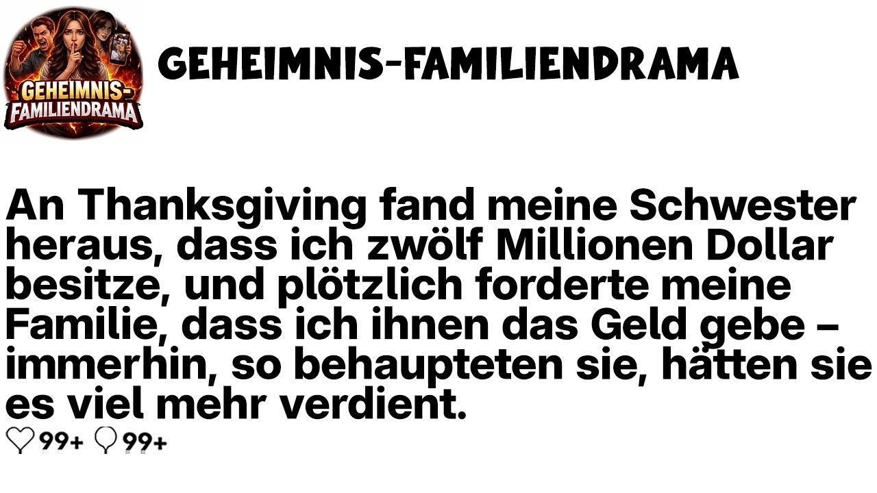 [KOMPLETT] An Thanksgiving erfuhr meine Schwester von meinen 12 Mio. $, und die Familie verlangte…